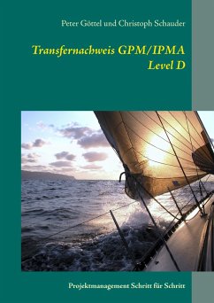 Transfernachweis GPM/IPMA Level D - Göttel, Peter;Schauder, Christoph