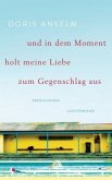 Und in dem Moment holt meine Liebe zum Gegenschlag aus Und in dem Moment holt meine Liebe zum Gegenschlag aus