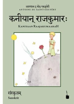 Der kleine Prinz. Kaniyaan RaajakumaaraH, Der kleine Prinz - Sanskrit - Saint Exupéry, Antoine de