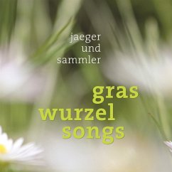 Graswurzelsongs - Jaeger Und Sammler