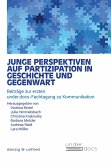 Junge Perspektiven auf Partizipation in Geschichte und Gegenwart Junge Perspektiven auf Partizipation in Geschichte und Gegenwart