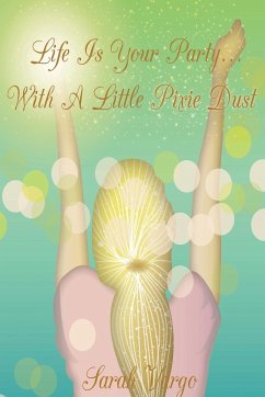 Life is Your Party...With A Little Pixie Dust - Vargo, Sarah