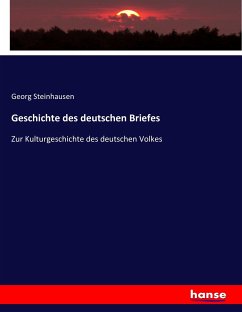Geschichte des deutschen Briefes - Steinhausen, Georg