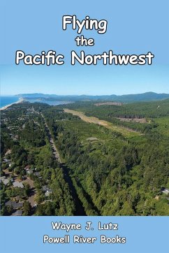 Flying the Pacific Northwest - Lutz, Wayne J.