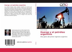 Huergo y el petróleo argentino - Huergo, Hernán