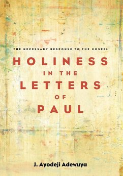 Holiness in the Letters of Paul - Adewuya, J. Ayodeji