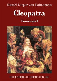 Cleopatra - Lohenstein, Daniel Casper von