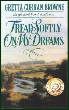 Tread Softly On My Dreams - Browne, Gretta Curran