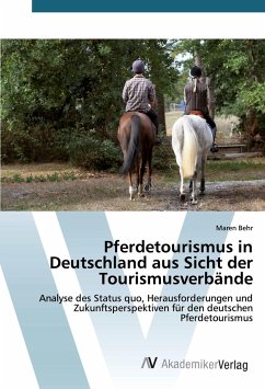 Pferdetourismus in Deutschland aus Sicht der Tourismusverbände - Behr, Maren