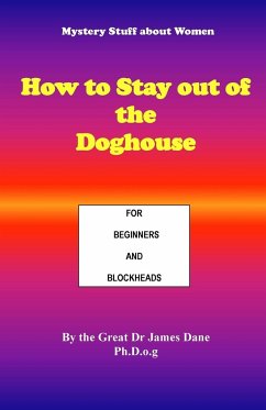 How to Stay out of the Doghouse - Dane, The Great James