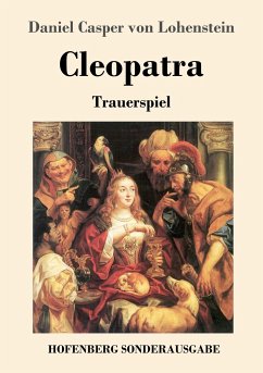 Cleopatra - Lohenstein, Daniel Casper von