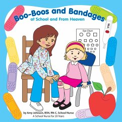 Boo-Boos and Bandages at School and From Heaven - Johnson, Amy