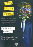 Cree, lucha, logra