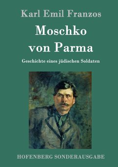 Moschko von Parma - Franzos, Karl Emil