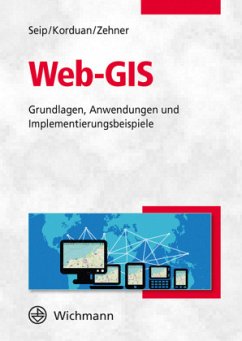 Web-GIS: Grundlagen, Anwendungen und Implementierungsbeispiele - Seip, Christian;Zehner, Marco L.
