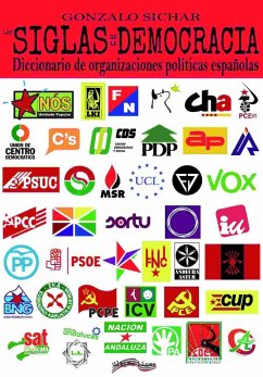 Las siglas de la democracia : diccionario de organizaciones políticas españolas - Sichar Moreno, Gonzalo