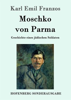 Moschko von Parma - Franzos, Karl Emil