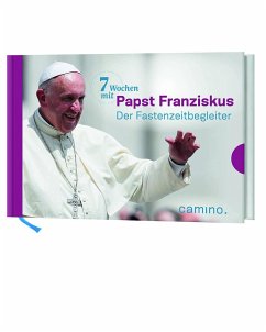 7 Wochen mit Papst Franziskus - Papst Franziskus
