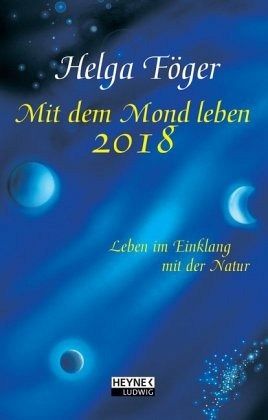 Mit dem Mond leben 2018 von Helga Föger - Kalender portofrei bestellen