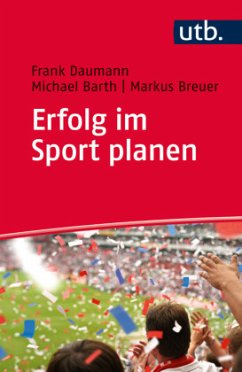 Erfolg im Sport planen - Daumann, Frank;Barth, Michael;Breuer, Markus