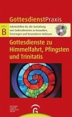 Gottesdienste zu Himmelfahrt, Pfingsten und Trinitatis Gottesdienste zu Himmelfahrt, Pfingsten und Trinitatis