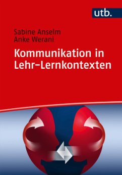 Kommunikation in Lehr-Lernkontexten - Anselm, Sabine;Werani, Anke