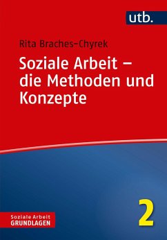 Soziale Arbeit - die Methoden und Konzepte - Braches-Chyrek, Rita