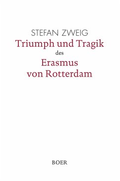 Triumph und Tragik des Erasmus von Rotterdam - Zweig, Stefan