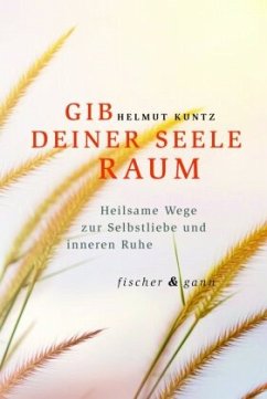 GIB DEINER SEELE RAUM - Kuntz, Helmut