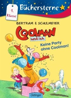 Coolman und ich. Keine Party ohne Coolman!: Büchersterne. 1. Klasse