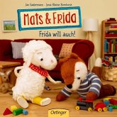 Frida will auch! / Mats & Frida Bd.4