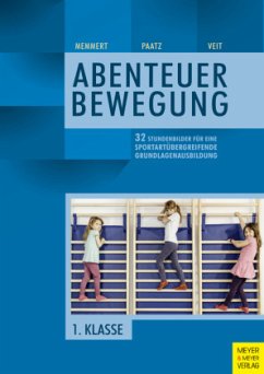 Abenteuer Bewegung - 1. Klasse - Memmert, Daniel;Paatz, Michael;Veit, Juliane