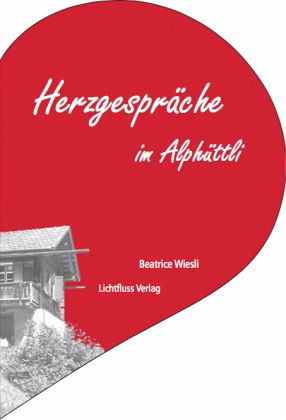 40 Tage Schweigen Herzgespr che im Alph ttli von Beatrice Wiesli