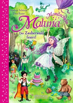 Der Zauberwald feiert! / Maluna Mondschein Bd.9 - Schütze, Andrea