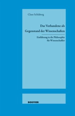 Das Vorhandene als Gegenstand der Wissenschaften - Schlaberg, Claus