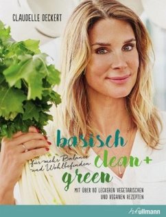 Basisch clean + green für mehr Balance und Wohlbefinden - Deckert, Claudelle