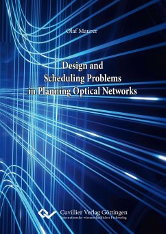 Design and Scheduling Problems in Planning Optical Networks - Maurer, Olaf