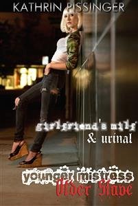 Girlfriend's MILF & Urinal (eBook, ePUB) - Pissinger, Kathrin