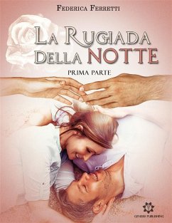 La Rugiada della Notte (eBook, ePUB) - Ferretti, Federica