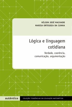 Lógica e linguagem cotidiana (eBook, ePUB) - da Cunha, Marisa Ortegoza; Machado, Nílson José
