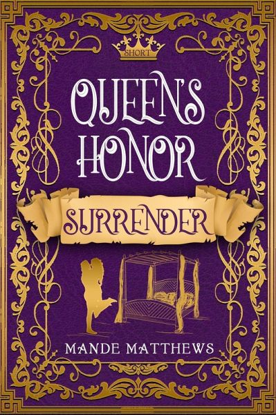 Surrender (Queen's Honor, Tales of Lady Guinevere, #3) (eBook, ePUB)