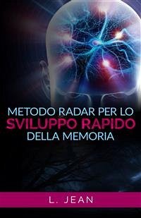 Metodo Radar per lo sviluppo rapido della memoria (eBook, ePUB) - Jean, L.