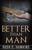 Better than man (eBook, ePUB)