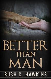 Better than man (eBook, ePUB) - C. Hawkins, Rush