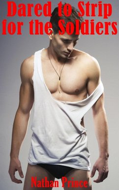 Dared to Strip for the Soldiers (eBook, ePUB) - Prince, Nathan