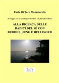 In viaggio con le costellazioni familiari e la filosofia indiana - ALLA RICERCA DELLE RADICI DEL SÉ CON BUDDHA, JUNG E HELLINGER (eBook, PDF)