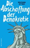 Die Abschaffung der Demokratie (eBook, ePUB)