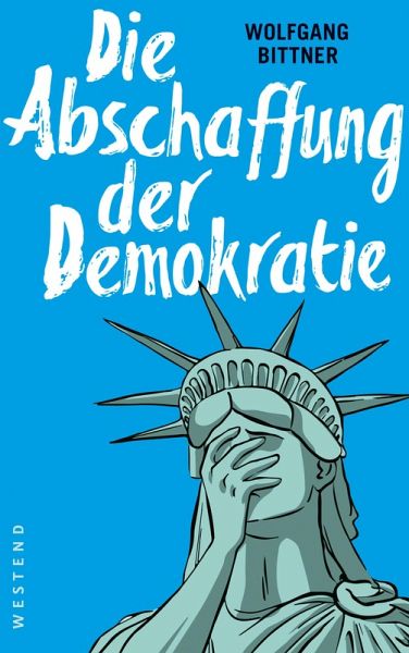 Die Abschaffung der Demokratie (eBook, ePUB)
