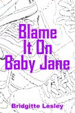 Blame It On Baby Jane (eBook, ePUB)