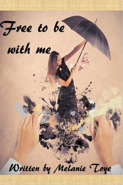 Free to be with me (eBook, ePUB) - Toye, Melanie